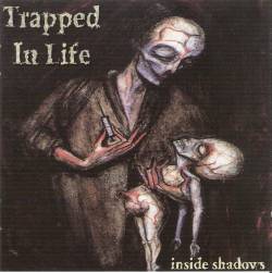 Trapped In Life : Inside Shadows